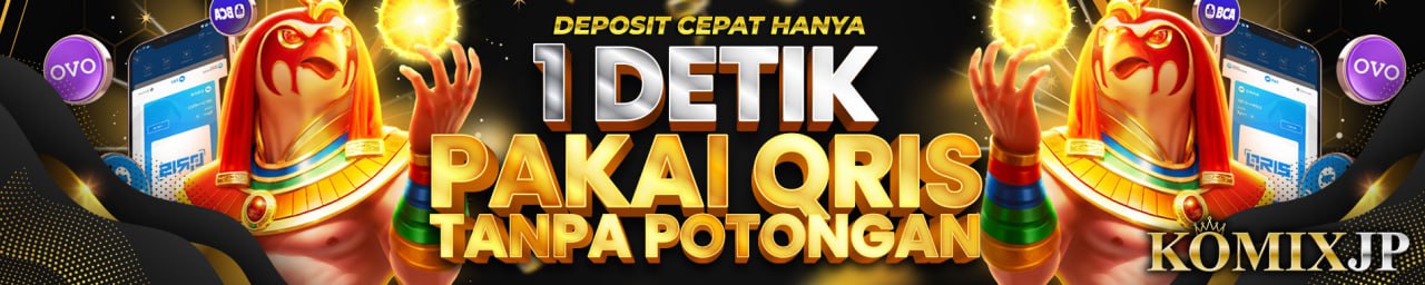 DEPOSIT QRIS 1DETIK DI KOMIXJP